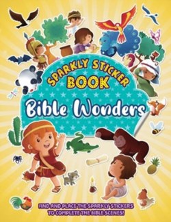 9780825452840 Bible Wonders : Sparkly Sticker Book - Find And Place The Sparkly Stickers