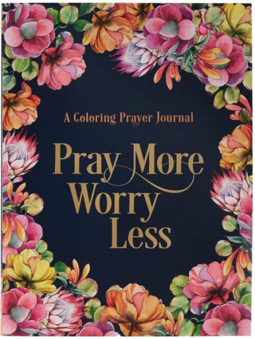 9781432134853 Pray More Worry Less A Coloring Prayer Journal with Guided Prayer Pages of Scrip