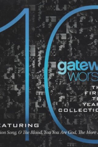 000768517024 Gateway Worship The First 10 Years