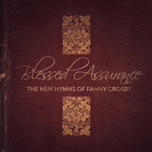 000768635629 Blessed Assurance The New Hymns Of Fanny Crosby
