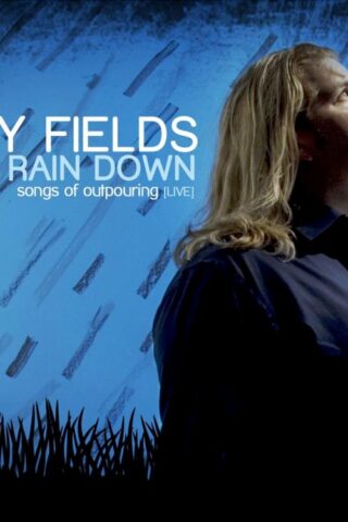 5019282305227 Rain Down : Songs Of Outpouring