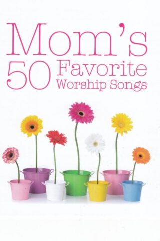 5019282330625 Moms 50 Favorite Worship Songs