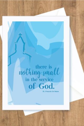 610366336547 There Is Nothing Small In The Service Of God
