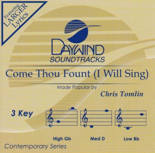 614187049327 Come Thou Fount (I Will Sing)
