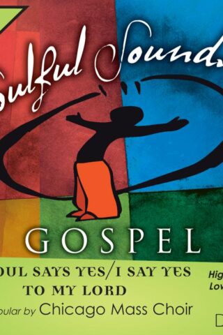 614187232224 My Soul Says Yes / I Say Yes To My Lord
