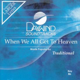 614187310823 When We All Get To Heaven