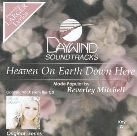 614187313923 Heaven On Earth Down Here