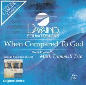 614187314227 When Compared To God