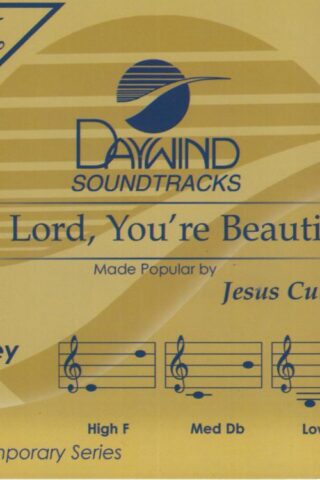 614187448625 Oh Lord You're Beautiful