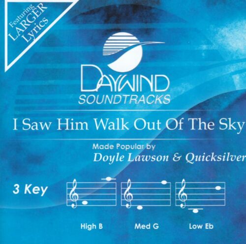614187459720 I Saw Him Walk Out Of The Sky