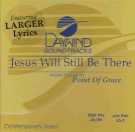 614187661420 Jesus Will Still Be There