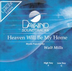 614187773826 Heaven Will Be My Home