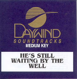614187849125 He's Still Waiting By The Well
