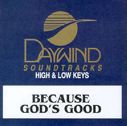 614187851326 Because God's Good