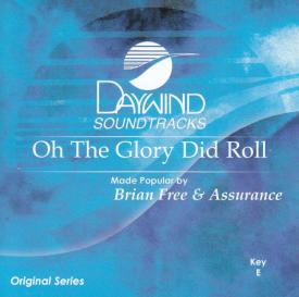 614187904824 Oh The Glory Did Roll