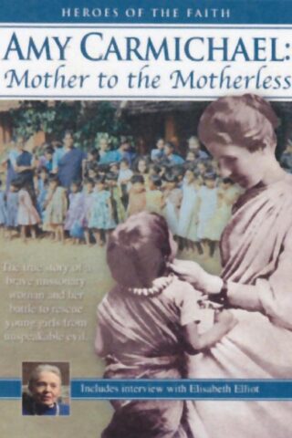 727985013855 Amy Carmichael : Mother To The Motherless (DVD)