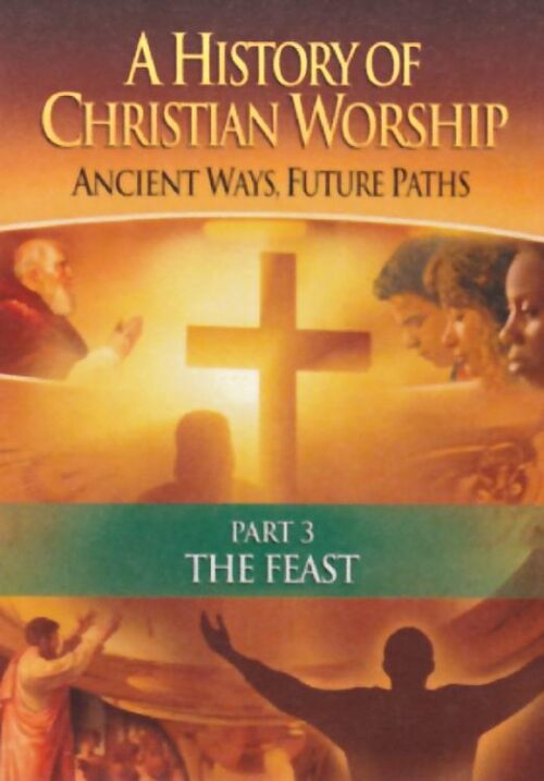 727985013862 History Of Christian Worship Part 3 Ancient Ways Future Paths (DVD)