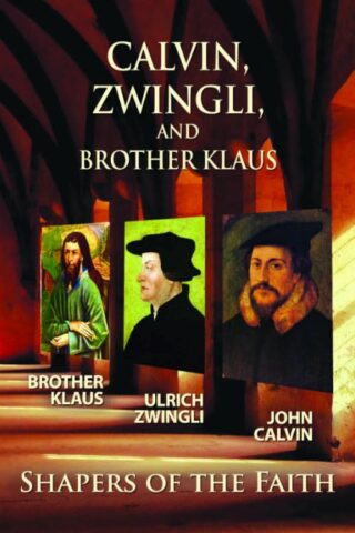 727985017303 Calvin Zwingli Brother Klaus Shapers Of The Faith (DVD)