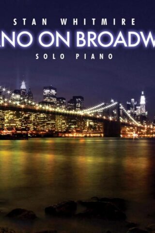 792755559925 Piano On Broadway: 30 Classic Broadway Songs On Solo Piano