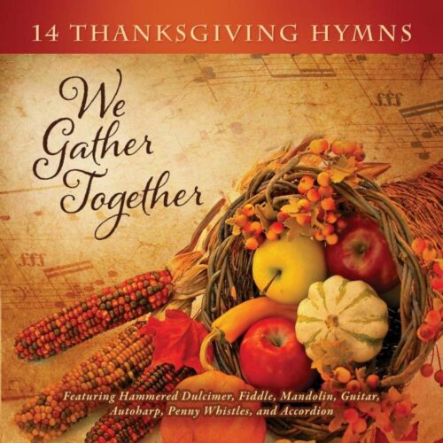 792755580127 We Gather Together: 14 Thanksgiving Hymns
