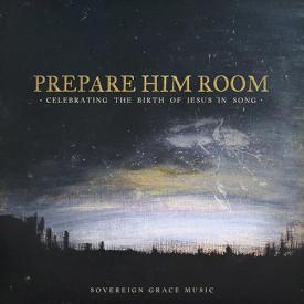 849926050184 Prepare Him Room : Celebrating The Birth Of Jesus In Song