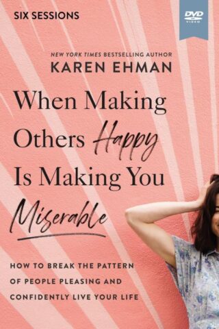 9780310082781 When Making Others Happy Is Making You Miserable Video Study (DVD)