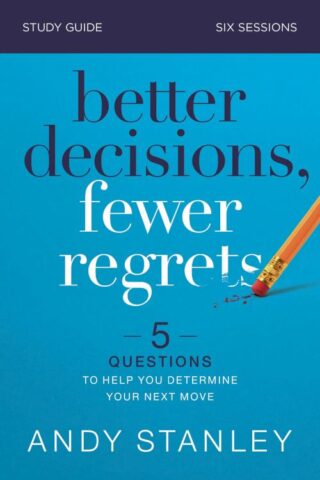 9780310126560 Better Decisions Fewer Regrets Study Guide (Student/Study Guide)