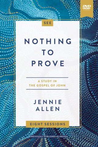 9780310141990 Nothing To Prove Video Study (DVD)