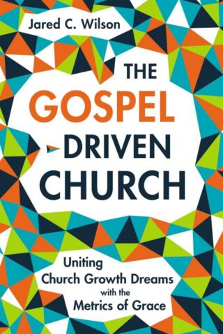 9780310577874 Gospel Driven Church
