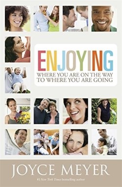9780446691048 Enjoying Where You Are On The Way To Where You Are Going
