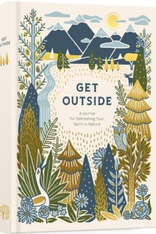 9780525654070 Get Outside : A Journal For Refreshing Your Spirit In Nature