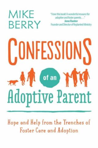 9780736970839 Confessions Of An Adoptive Parent