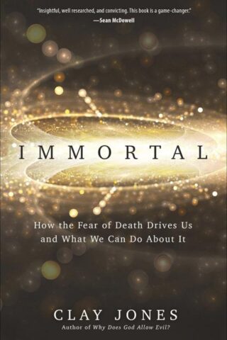 9780736978279 Immortal : How The Fear Of Death Drives Us And What We Can Do About It