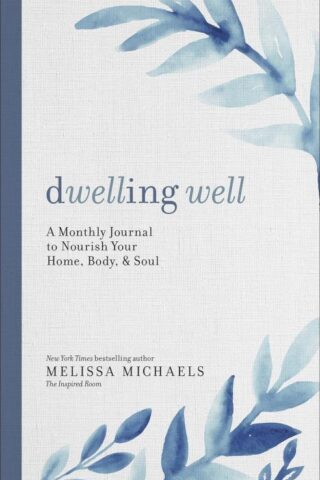 9780736979672 Dwelling Well : A Monthly Journal To Nourish Your Home