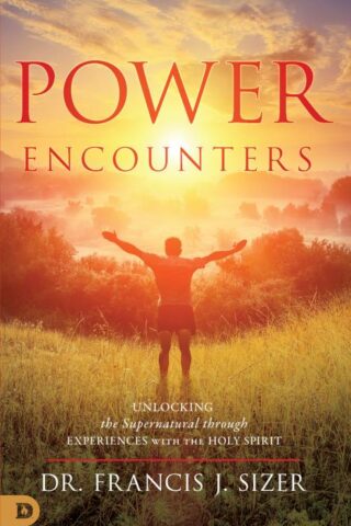 9780768419351 Power Encounters : Unlocking The Supernatural Through Experiences With The