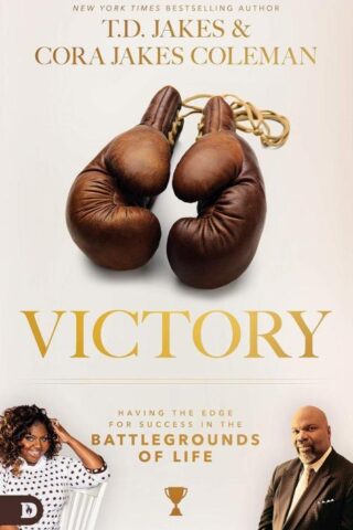 9780768451061 Victory : Having The Edge For Success In The Battlegrounds Of Life
