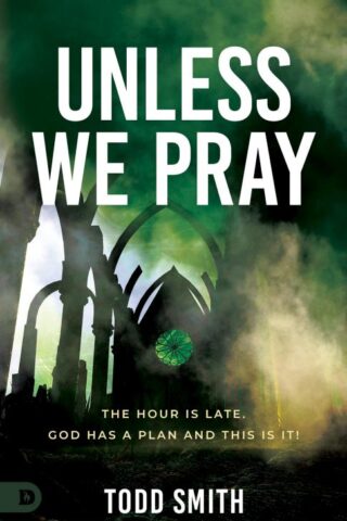 9780768464856 Unless We Pray