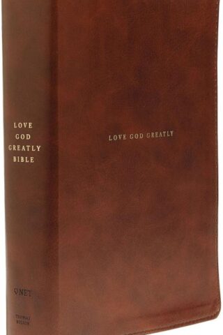 9780785227526 NET Love God Greatly Bible Comfort Print