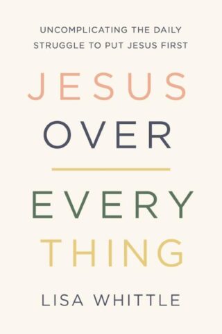 9780785231981 Jesus Over Everything