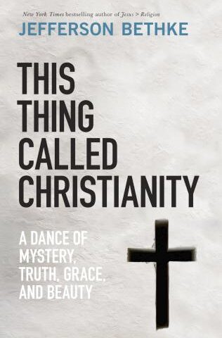 9780785232704 This Thing Called Christianity