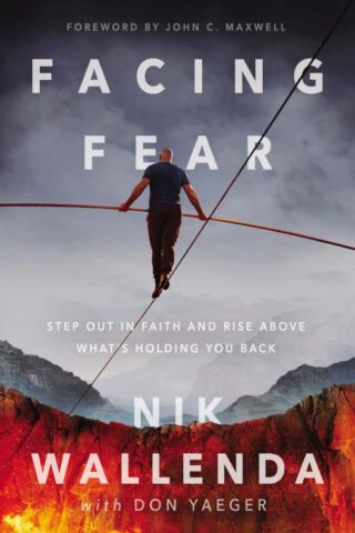 9780785234272 Facing Fear : Step Out In Faith And Rise Above What's Holding You Back