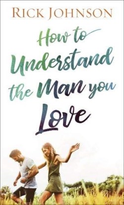 9780800738259 How To Understand The Man You Love