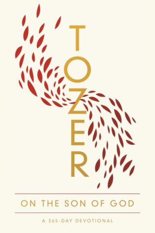 9780802419705 Tozer On The Son Of God