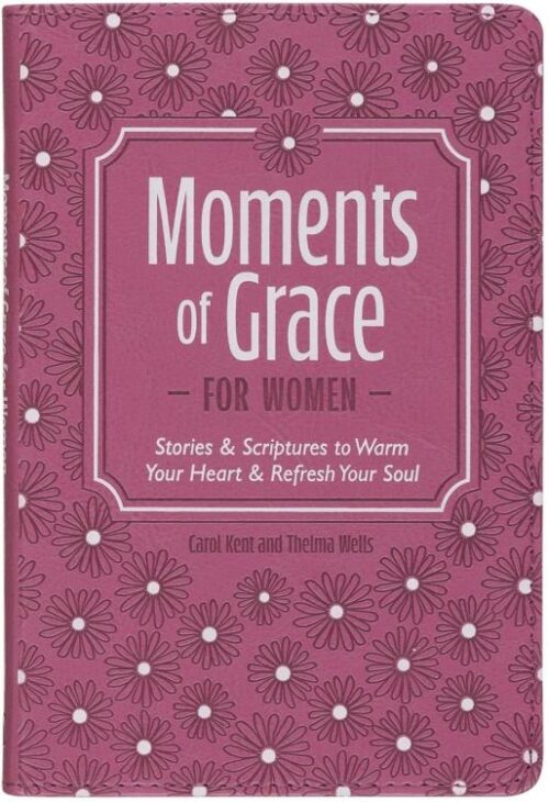 9781639528967 Moments of Grace for Women: Stories & Scriptures to Warm Your Heart & Refresh Yo