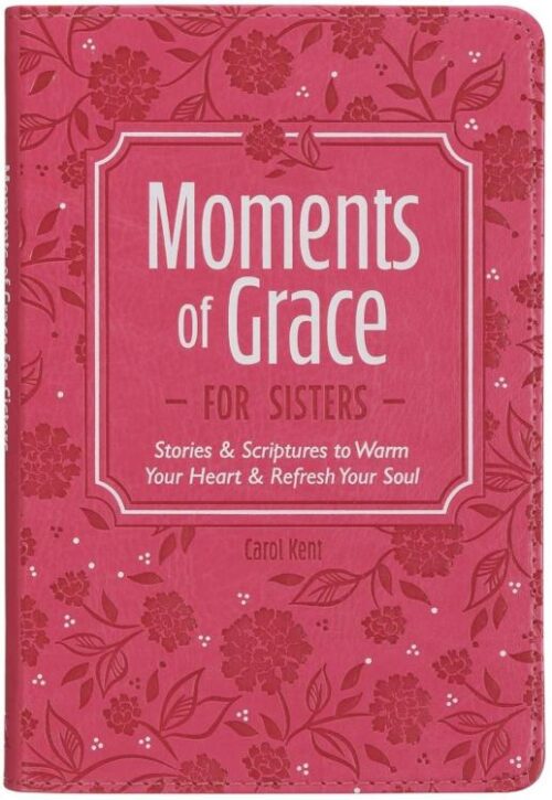 9781639528974 Moments of Grace for Sisters: Stories & Scriptures to Warm Your Heart & Refresh