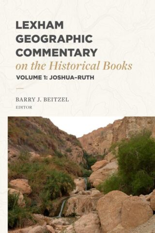 9781683597919 Lexham Geographic Commentary On The Historical Books Volume 1