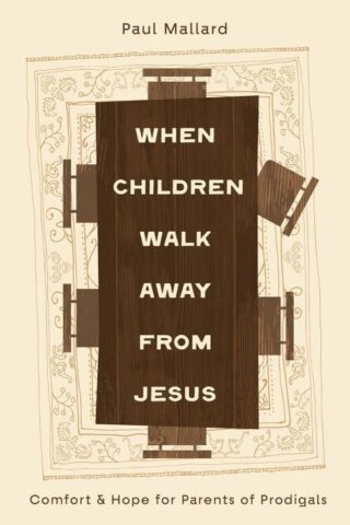 9781802543766 When Children Walk Away From Jesus
