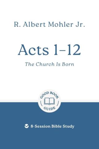 9781802541533 Acts 1-12 : The Church Is Born - 8-Session Bible Study