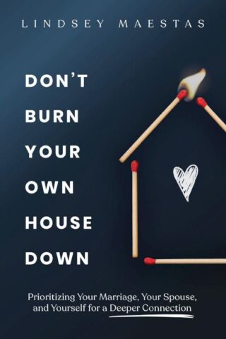 9780310369479 Dont Burn Your Own House Down