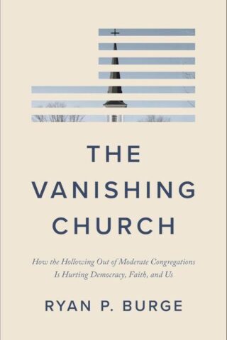 9781587436697 Vanishing Church : How The Hollowing Out Of Moderate Congregations Is Hurti